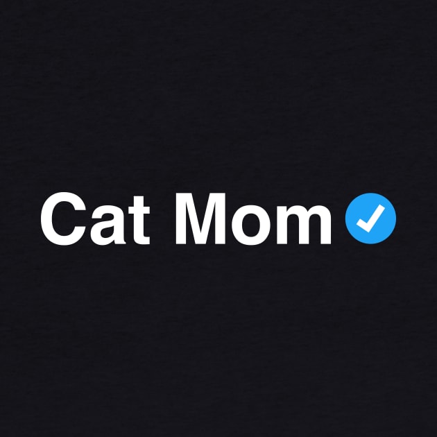 Verified Cat Mom - Funny Gift for Women and Kids by tommartinart